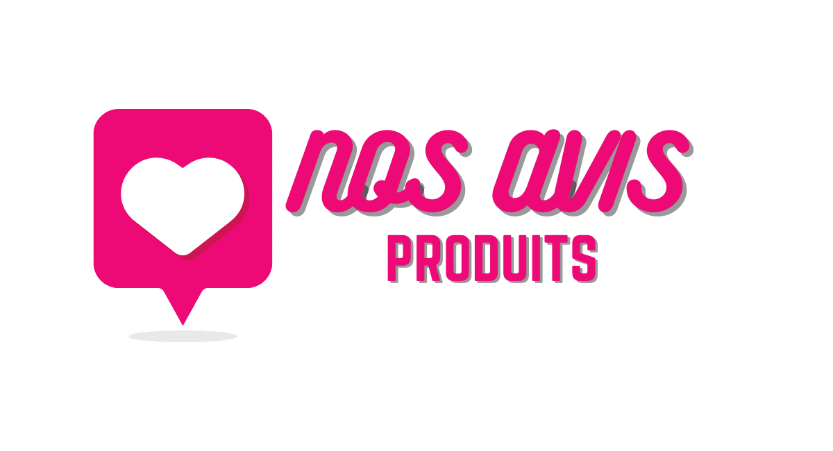 Nos Avis Produits